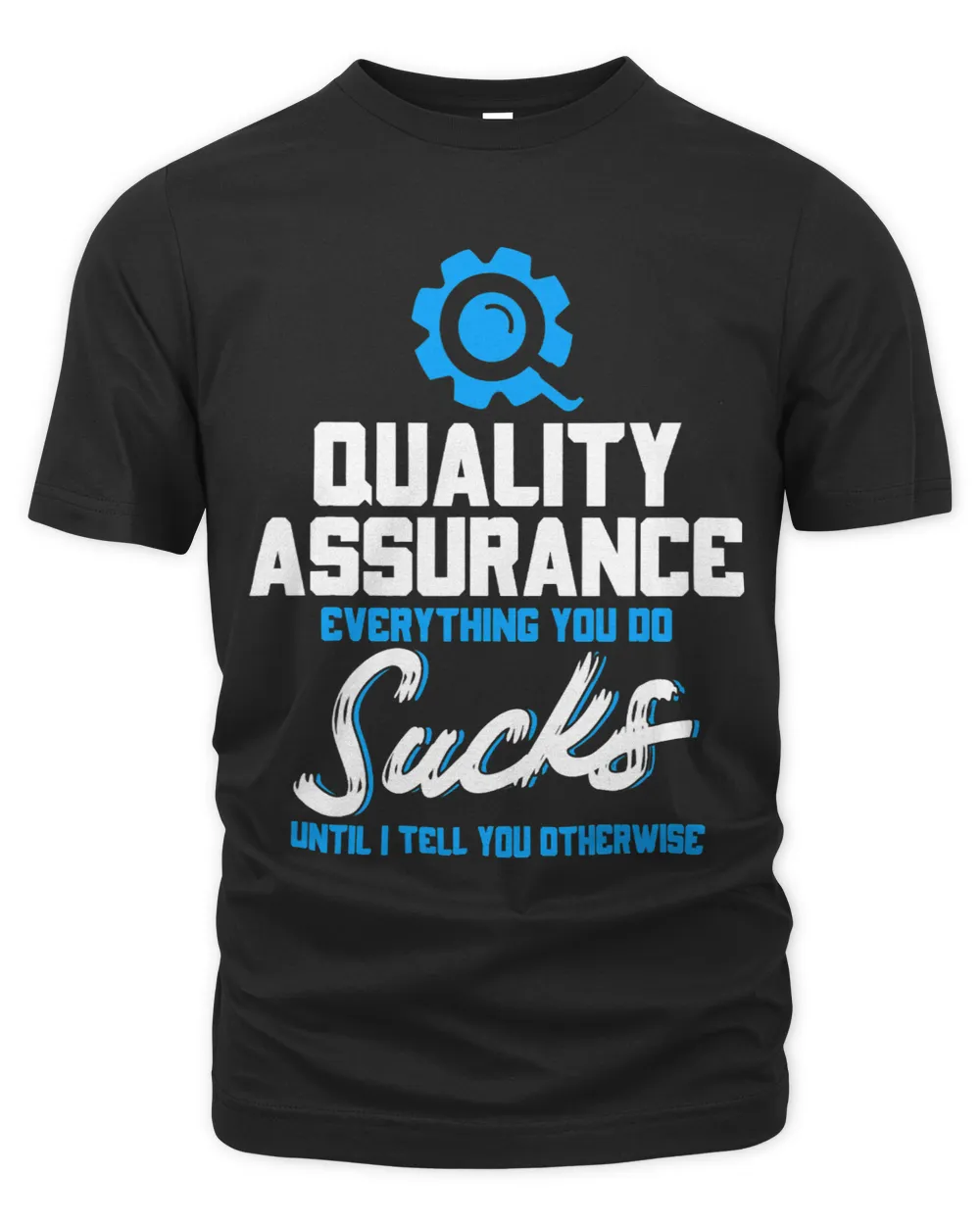 Quality Assurance Everything You Do Programmer QA Tester Unisex Premium T-Shirt black s