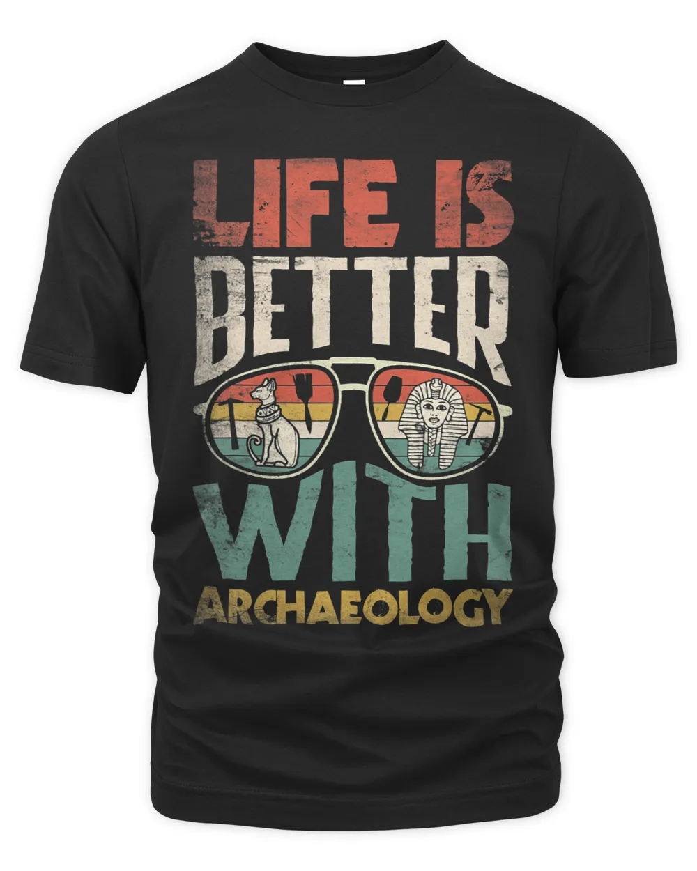 Archaeology Archaeologist Life Is Better With Archaeology