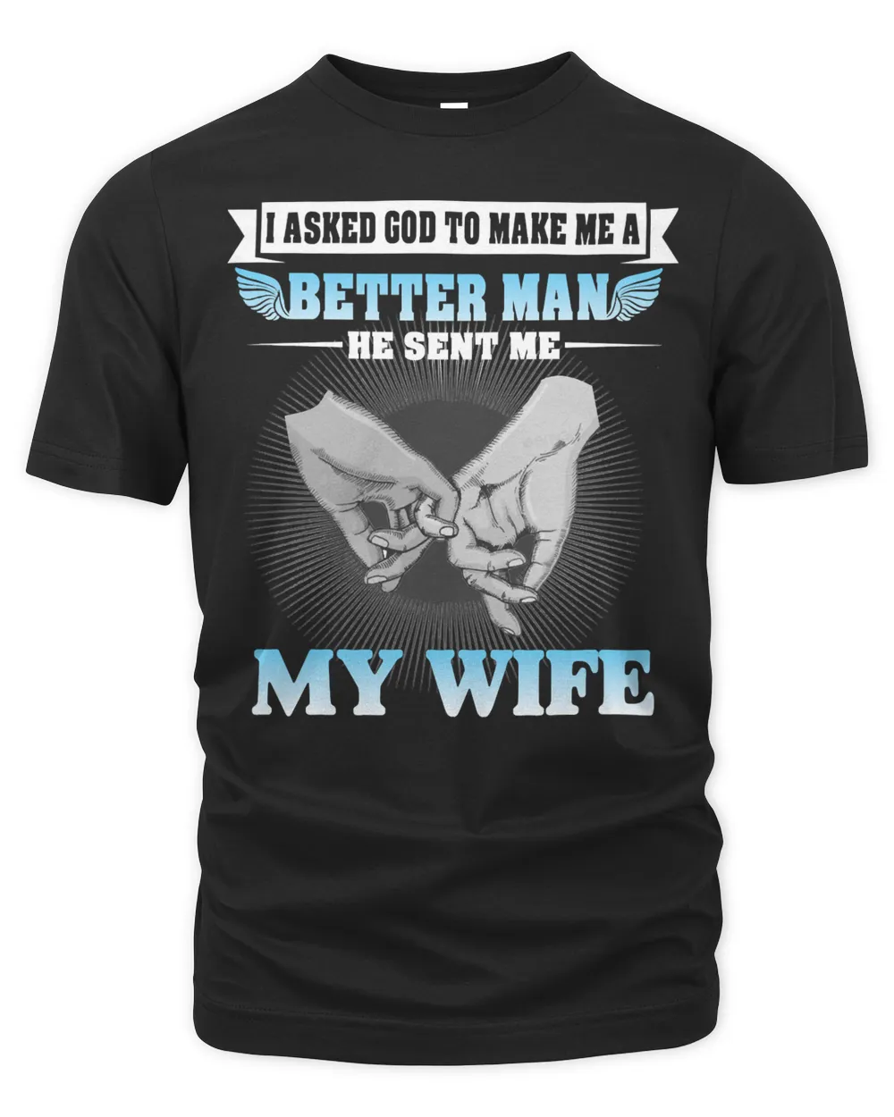 Husband Family Wife I ASKED GOD TO MAKE ME A BETTER MAN HE SEND ME MY WIFE135 Couple