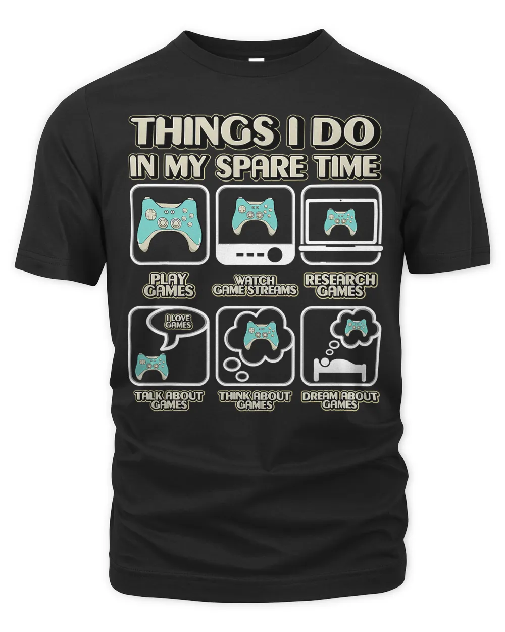 Things I Do In My Spare Time Video Game Gaming Apparel Gamer 7