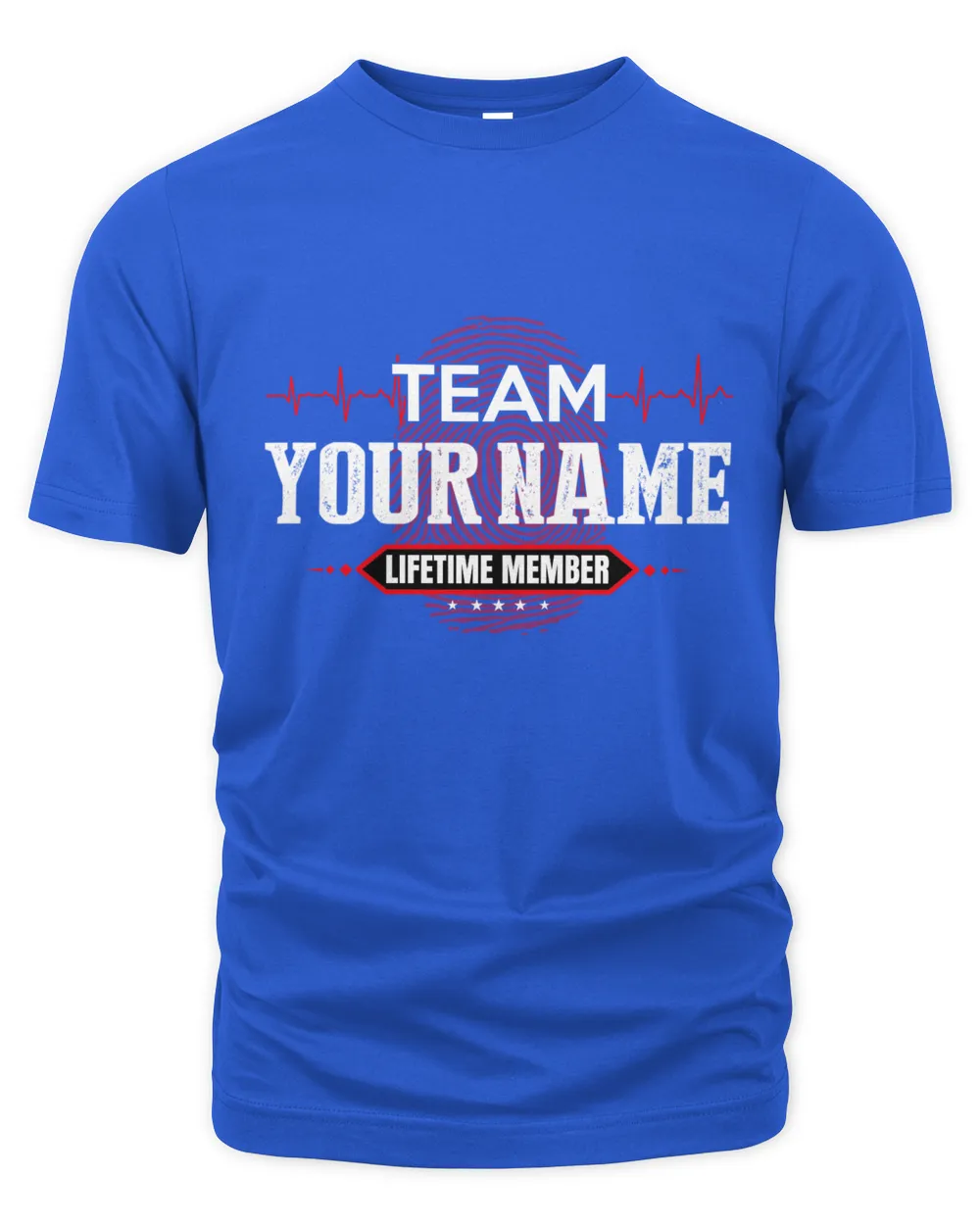 Team YOUR NAME. Lifetime Member. Create custom t-shirts