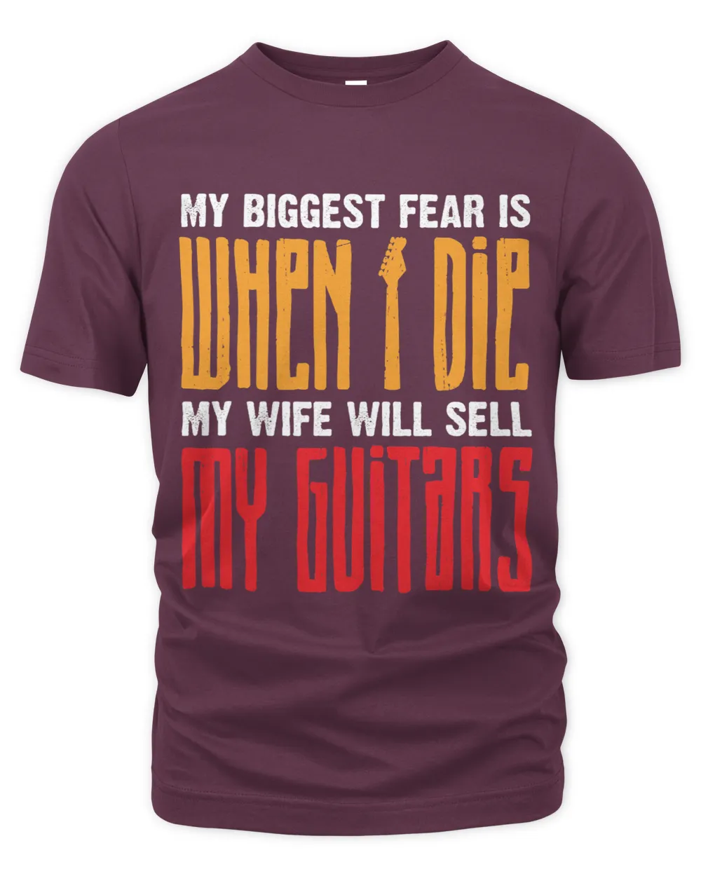 My Biggest Fear Is When I Die My Wife Will Sell My Guitars