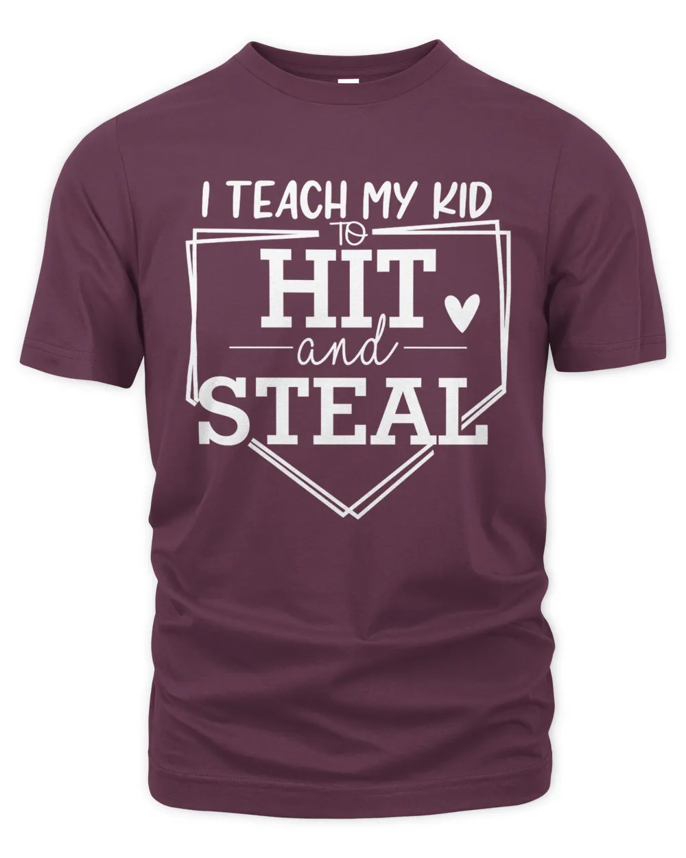 I teach my kid to hit and steal T-shirts