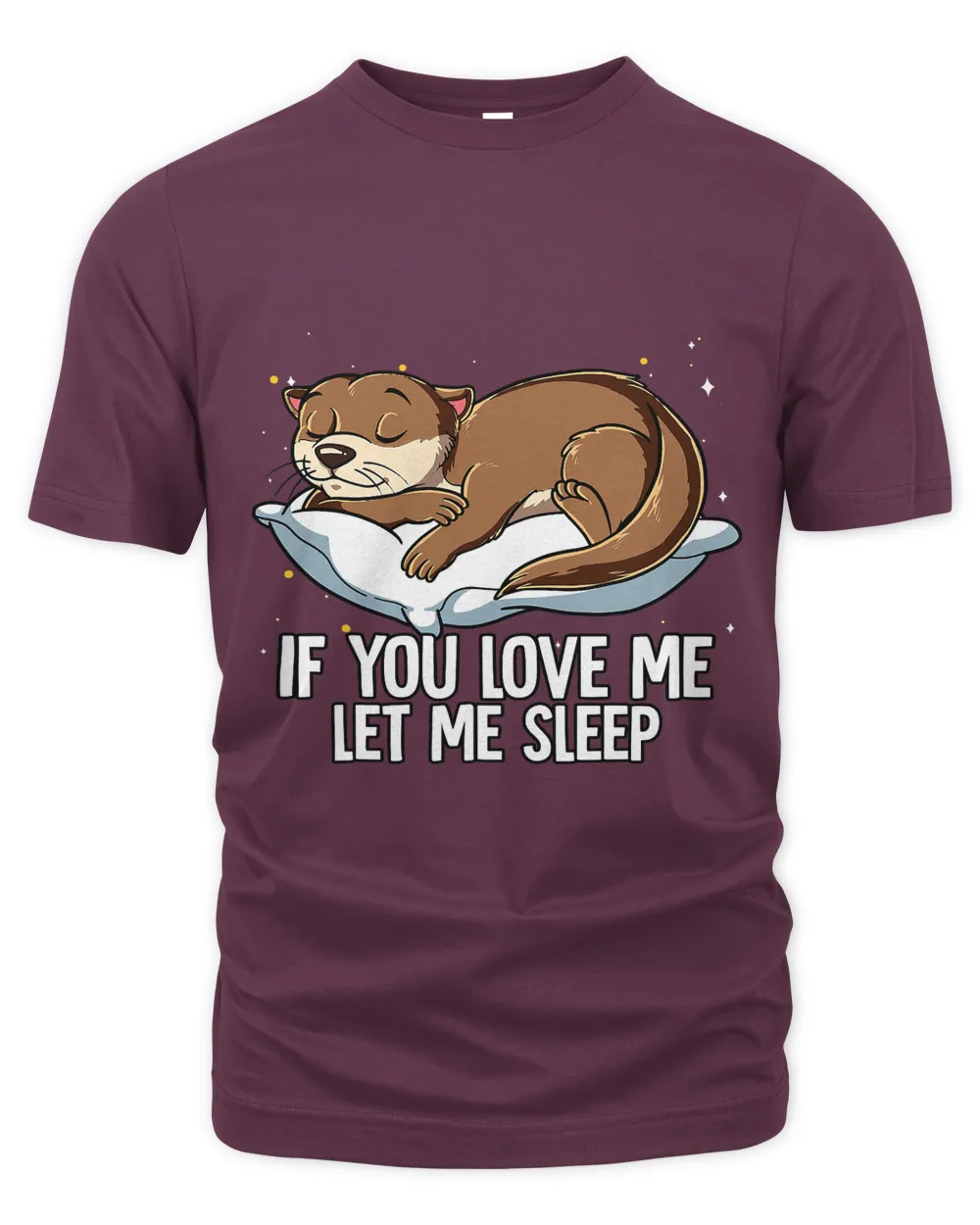 If You Love Me Let Me Sleep Otter
