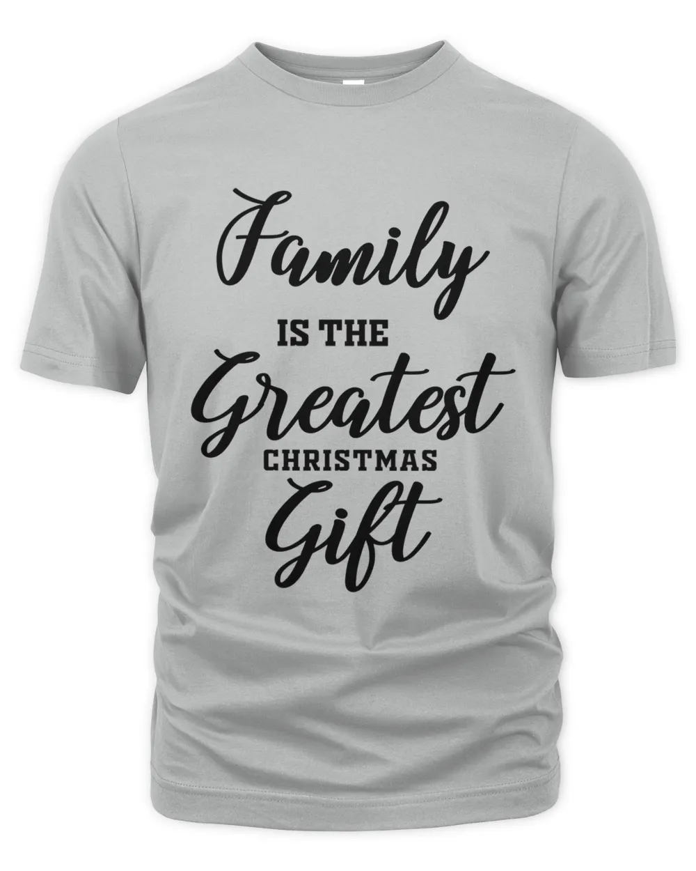 Family Is The Greatest Christmas Gift, Christmas T-Shirts for the Family, Men's & Women's Merry Christmas Shirt