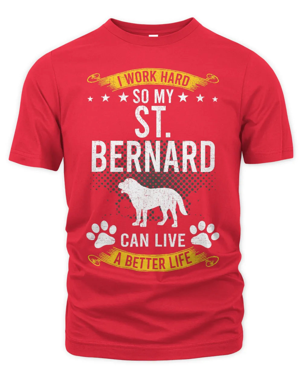 Work Hard So My St. Bernard Live A Better Dog Lover