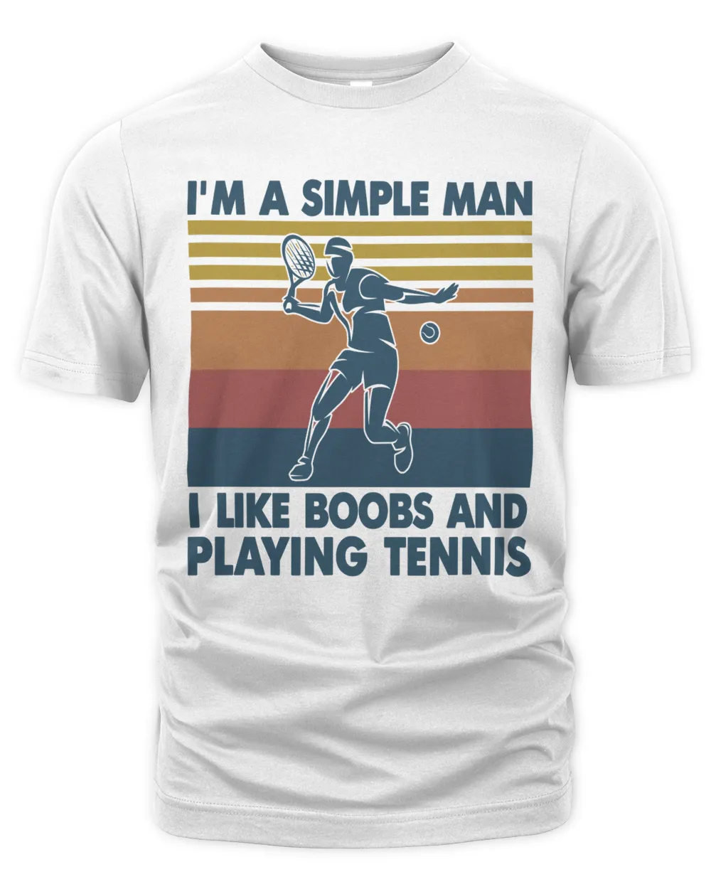 I'M A SIMPLE MAN BOOBS AND PLAYING TENIS