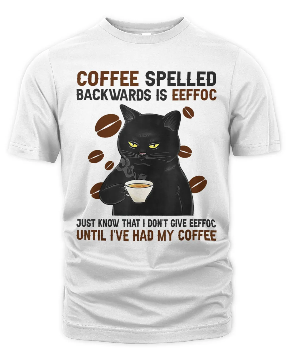Coffee Spelled Backwards Is Eeffoc Cats Drink Coffee T-Shirt