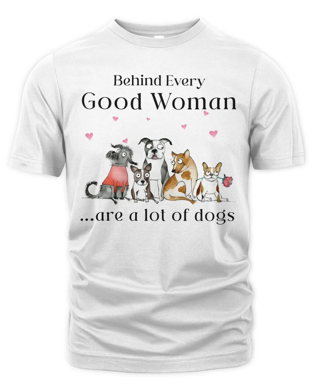 Behind Every Good Woman Are A Lot Of Dogs 2023