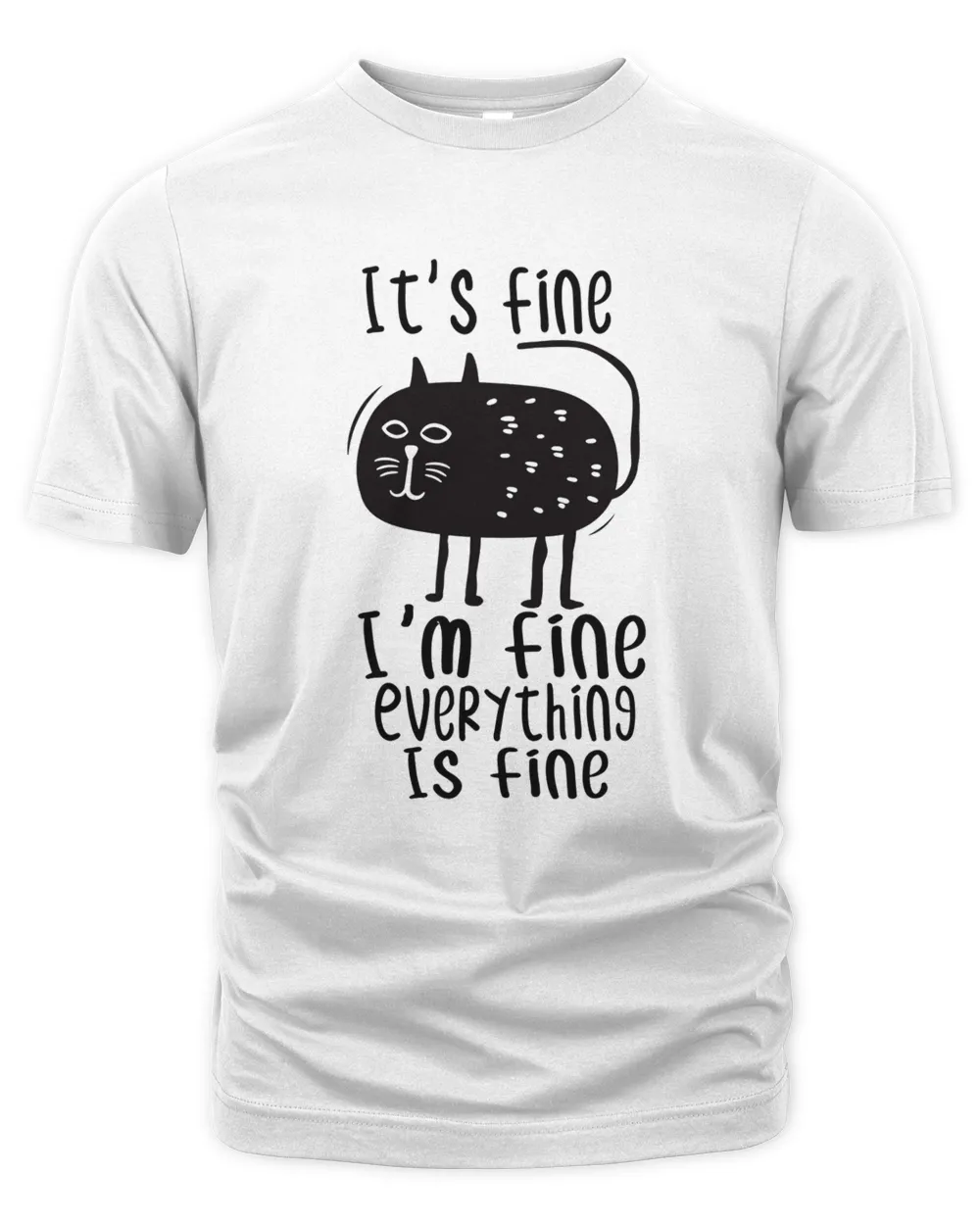 It's Fine I'm Fine Everything Is Fine Funny Cat Kitty Matching shirt