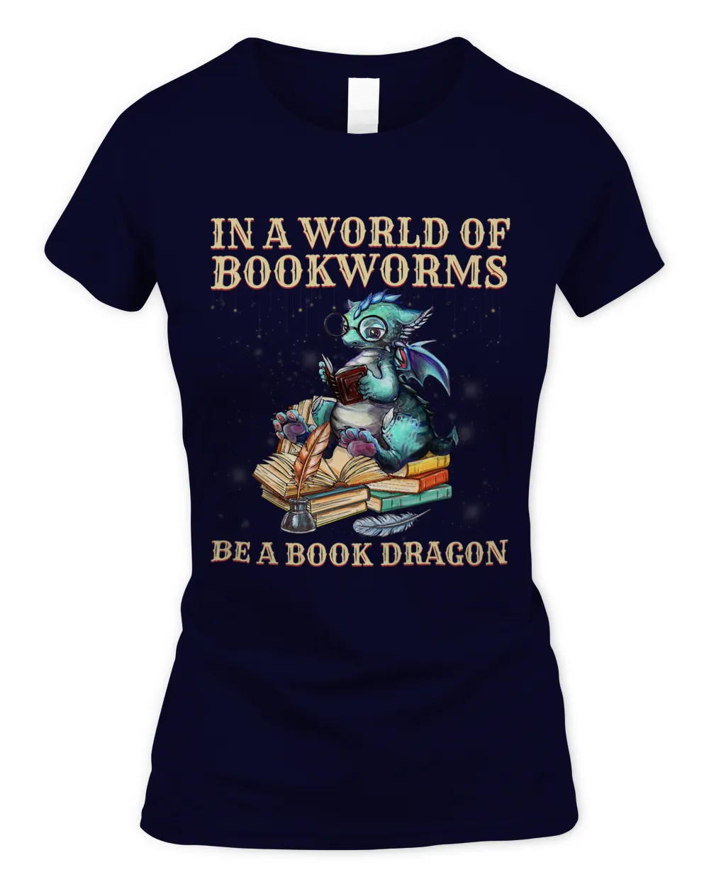 In a world of Bookworms Be a Book Dragon Men Women Librarian