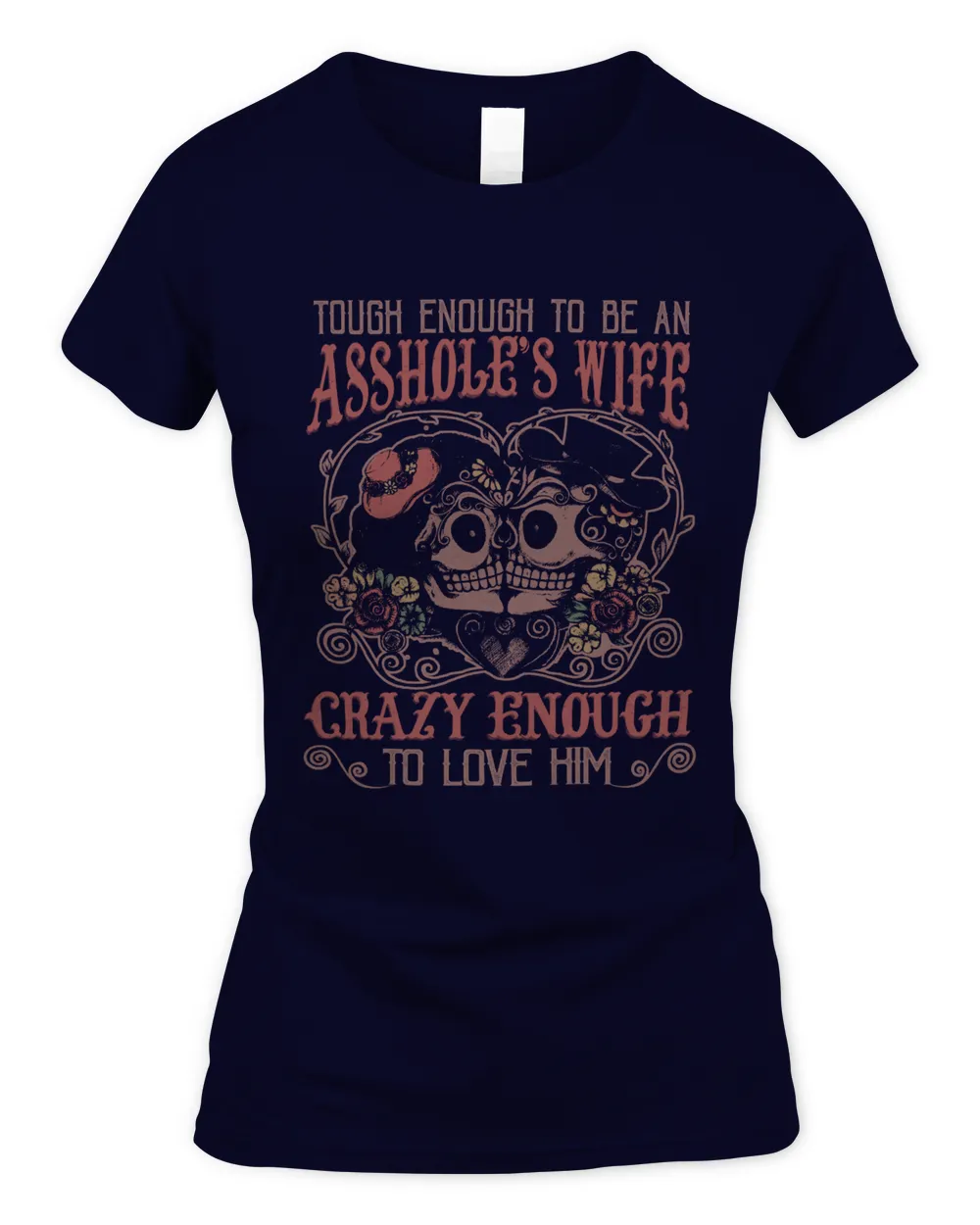 Tough Enough To Be An Asshole's Wife Crazy To Love Him Gifts
