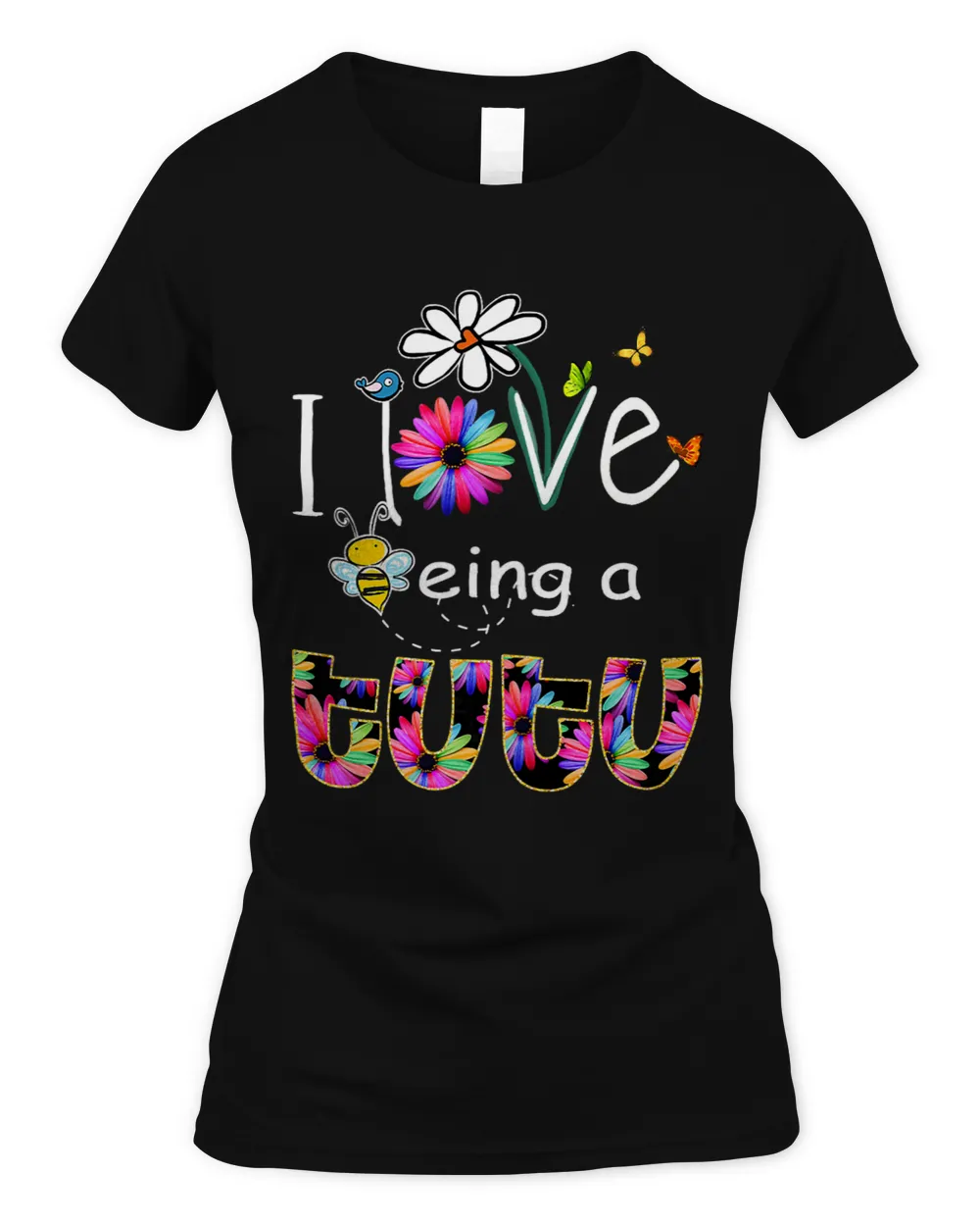 Womens I Love Being a Tutu Colorful Daisy Flower Bee Lover