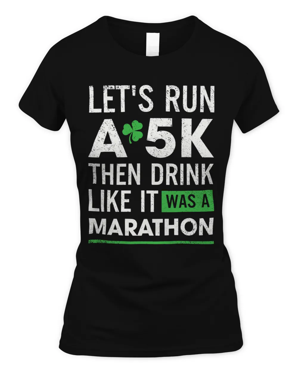 St Patricks Day Lets Run A 5K Then Drink Like Marathon