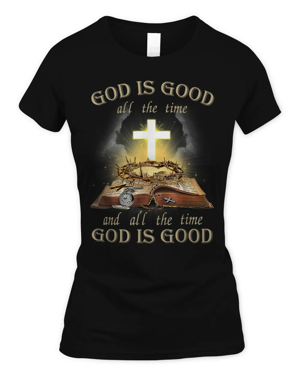 God Is Good All The Time And All The Time God Is Good Christian Shirt, Religious Shirt, Jesus shirt, Christian Gift