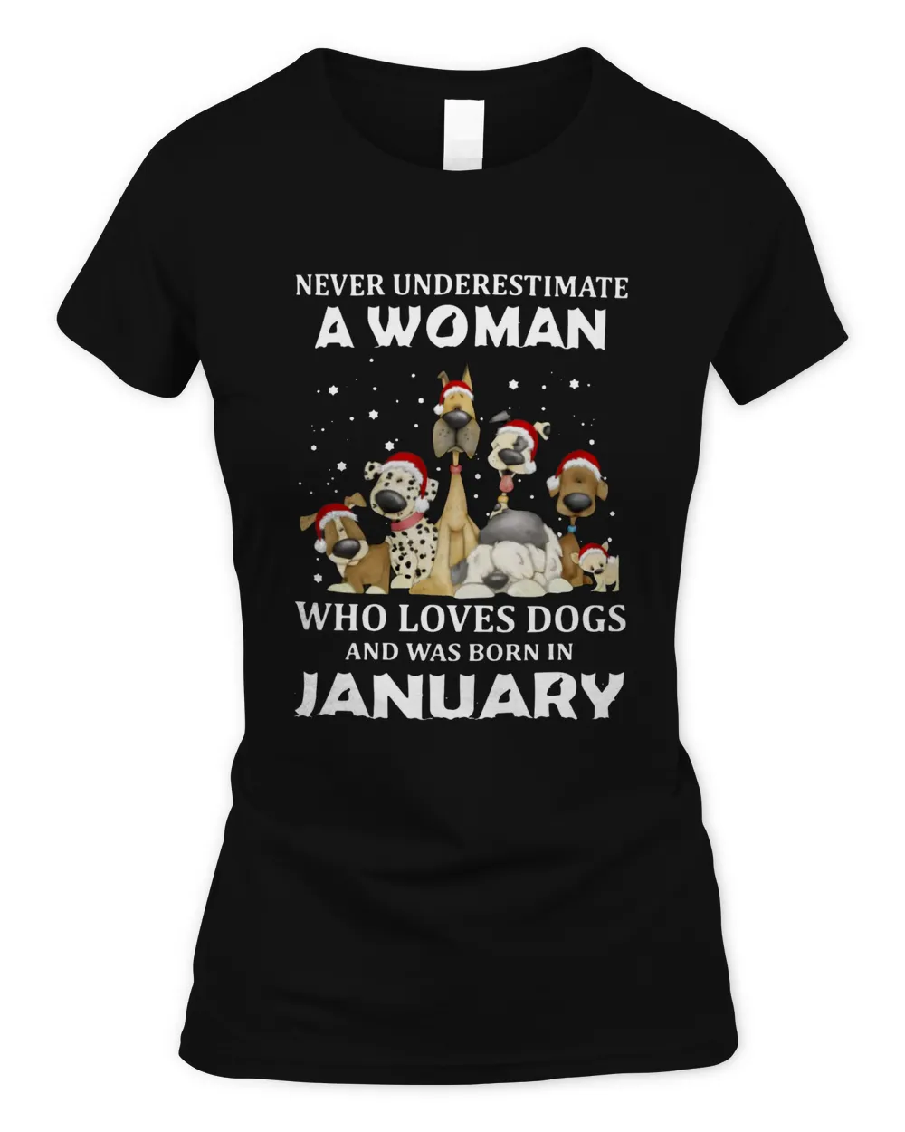 Never Underestimate A Woman Who Loves Dogs And Was Born In January Christmas Shirt