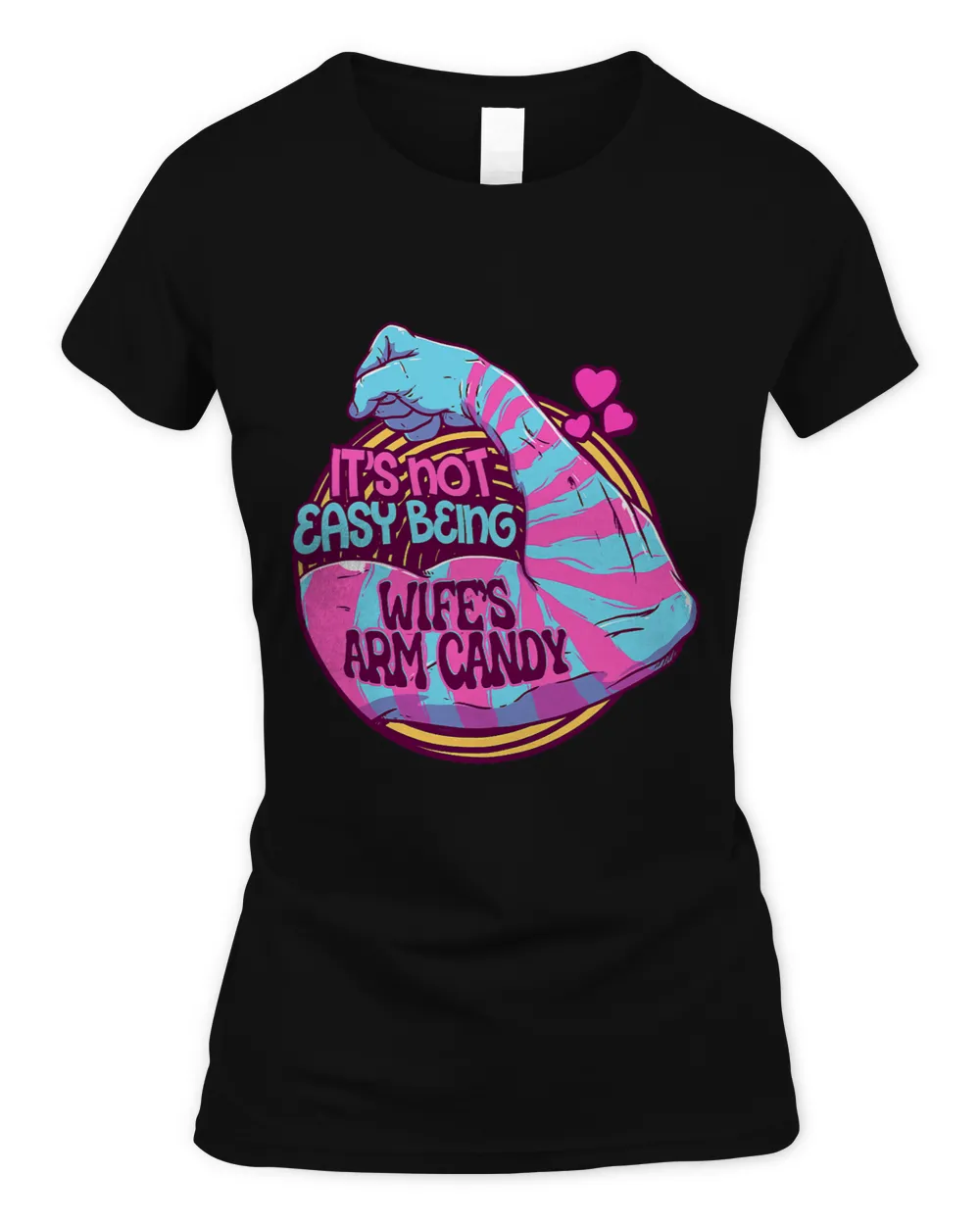 Its Not Easy Being My Wifes Arm Candy Husband Dad 156 Women's Soft Style Fitted T-Shirt black s