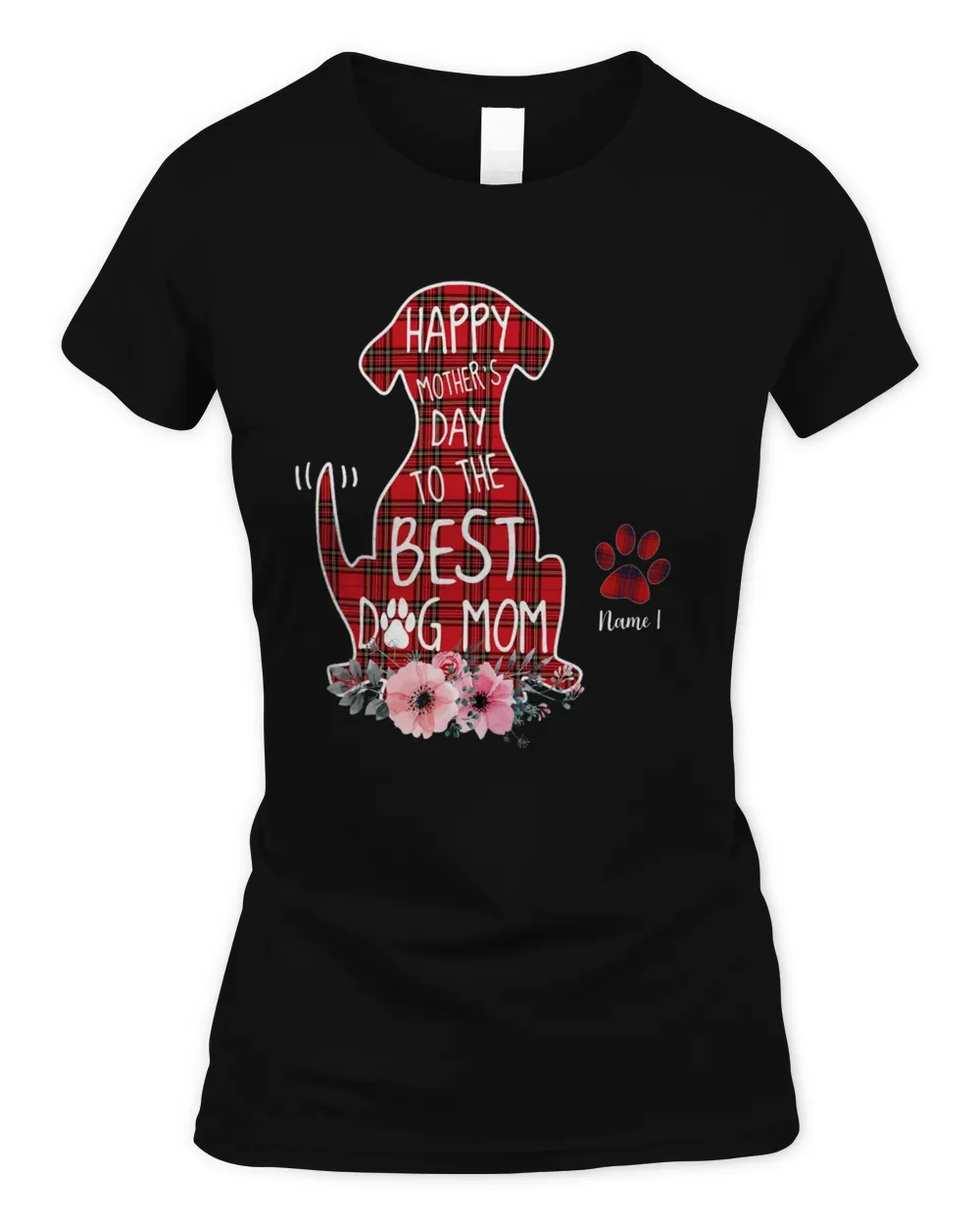 Happy Mother's Day To The Best Dog Mom Custom Name