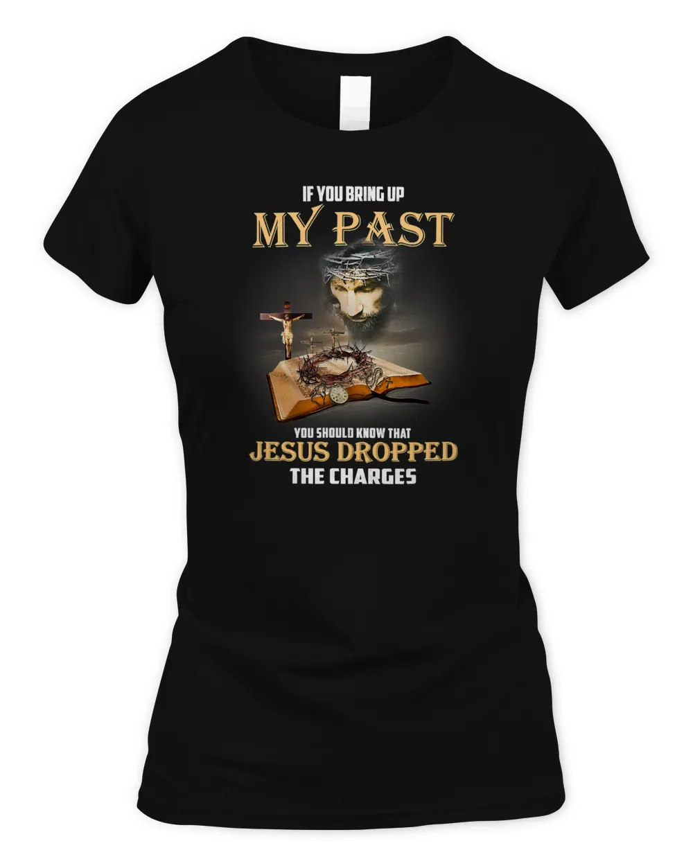 Christian Jesus If you bring up my pastJesus dropped the charges 106