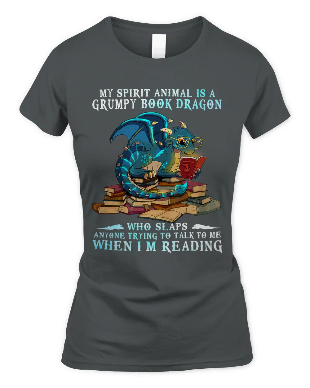 Funny My Spirit Animal Is A Grumpy Book Dragon Who Slaps Tee