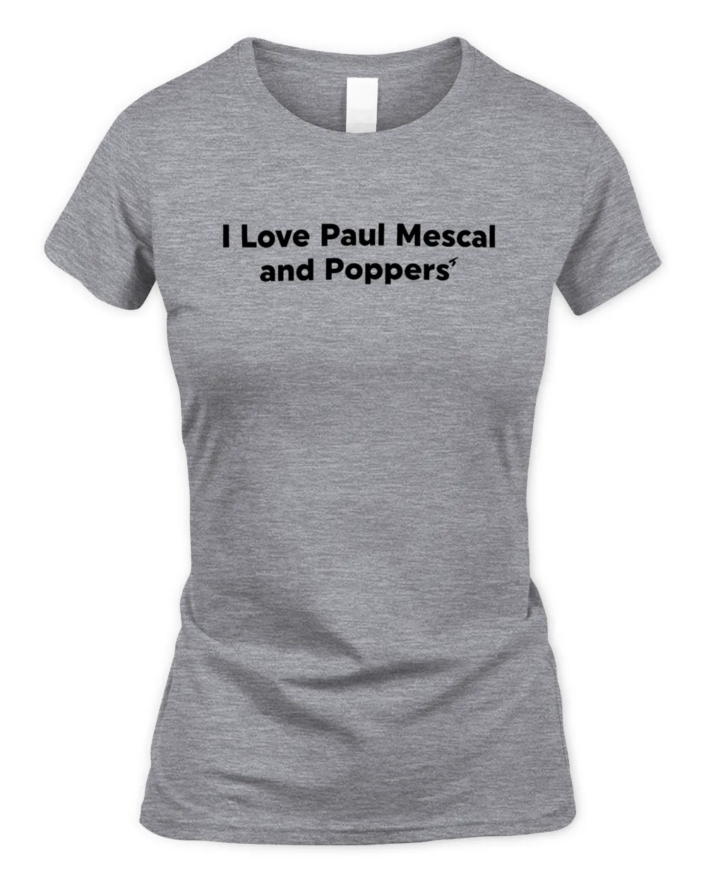 I Love Paul Mescal And Poppers' Tee Shirt Women's Soft Style Fitted T-Shirt sport-grey 