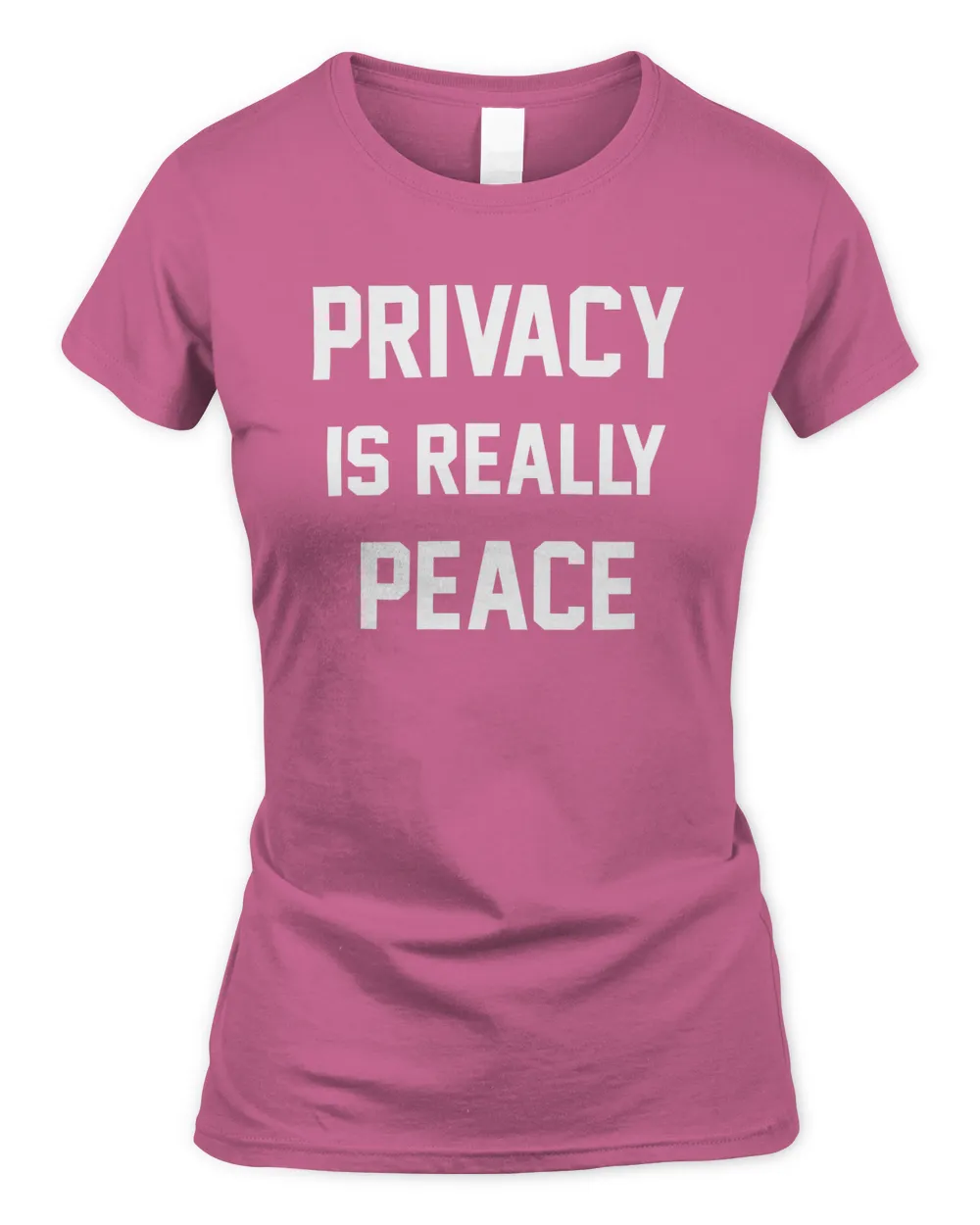 Privacy Is Really Peace Shirt Women's Soft Style Fitted T-Shirt azalea s