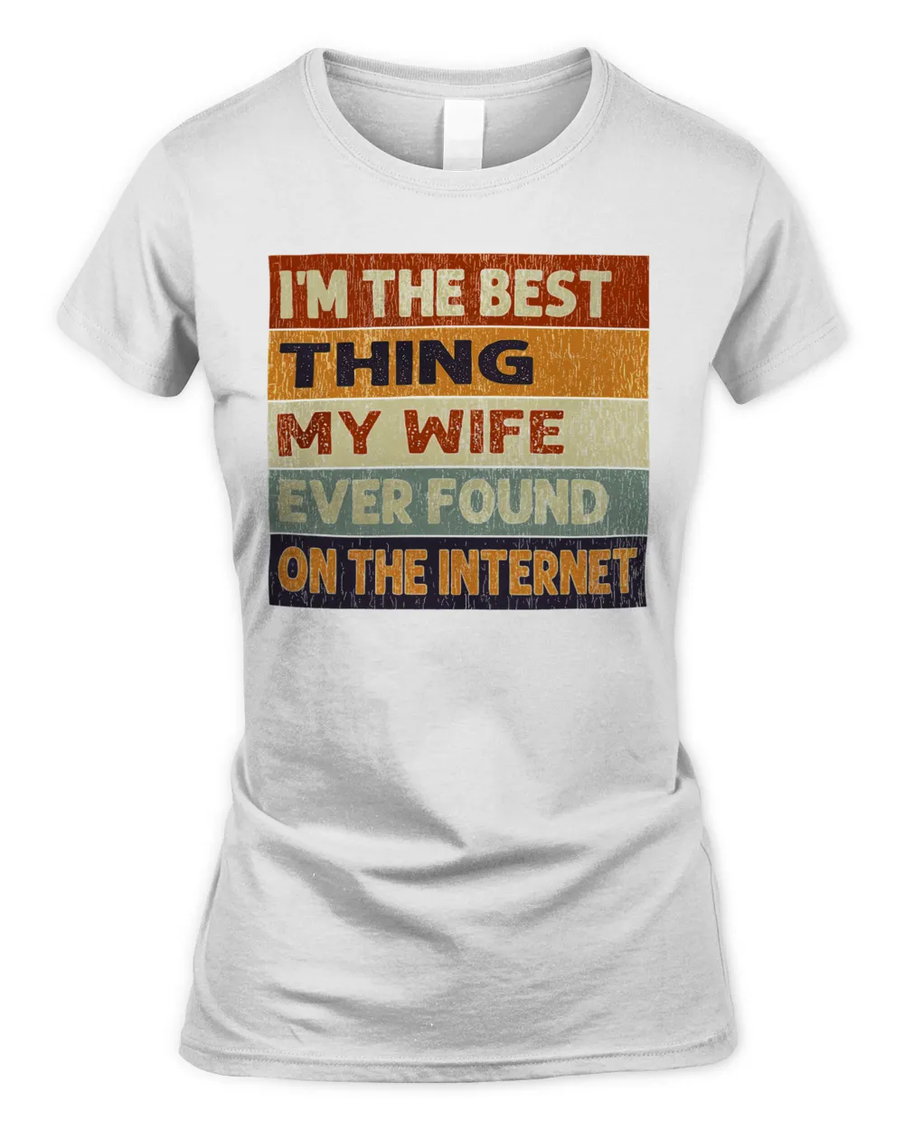 I'm The Best Thing My Wife Ever Found On The Internet