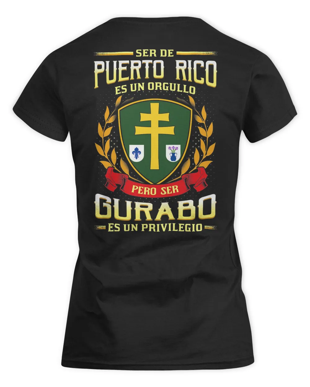 Ser De Puerto Rico Es Un Orgullo Pero Ser Gurabo Es Un Privilegio Shirt