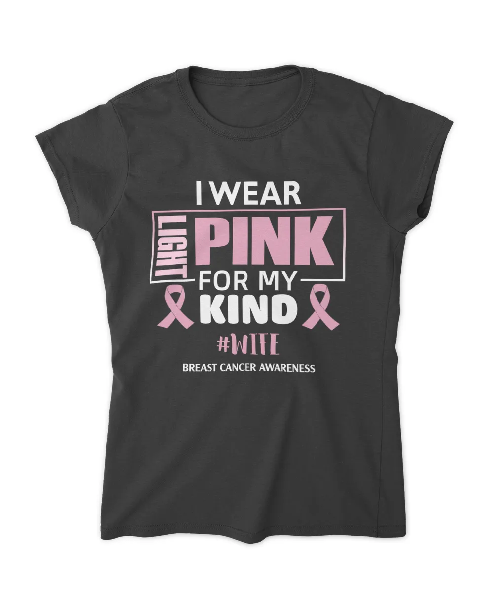 I Wear Light Pink For My Kind Wife Breast Cancer Awareness