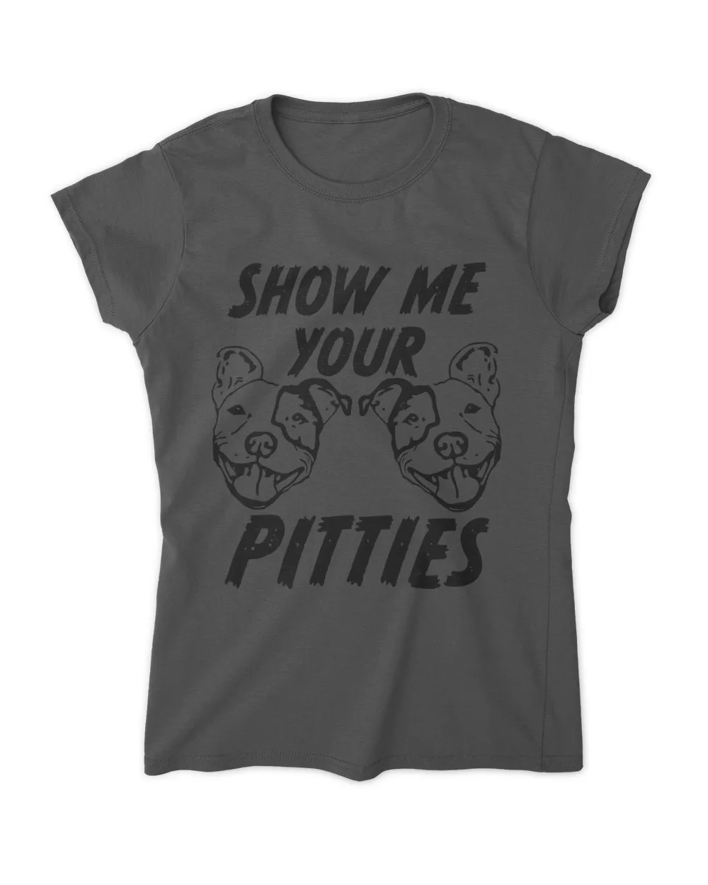 Show me your PItties T-shirt Funny Pitbull Saying Parody tee