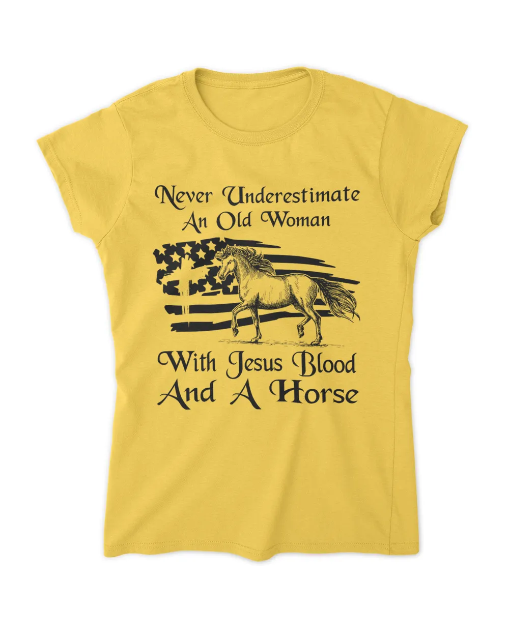 never underestimate an old woman with Jesus blood and a horse cross usa flag