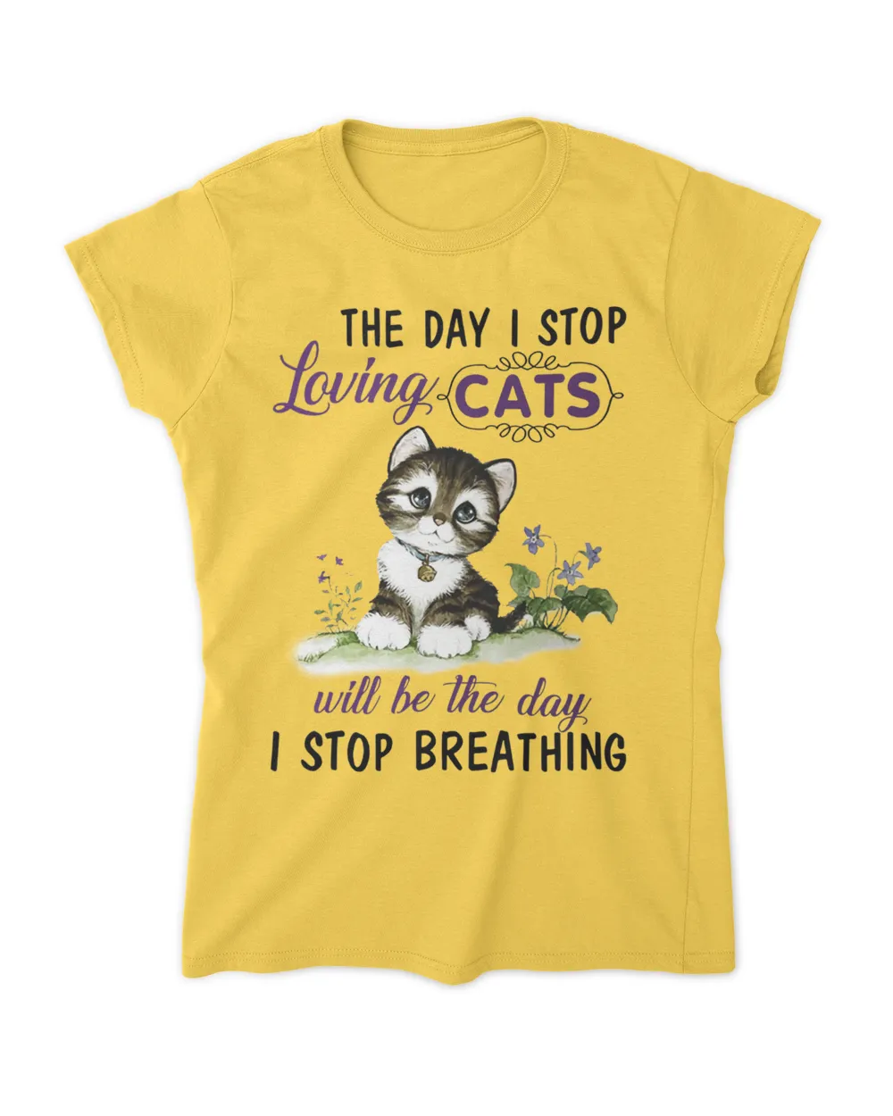 the day i stop loving cats will be the day i stop breathing QTCAT061222A7