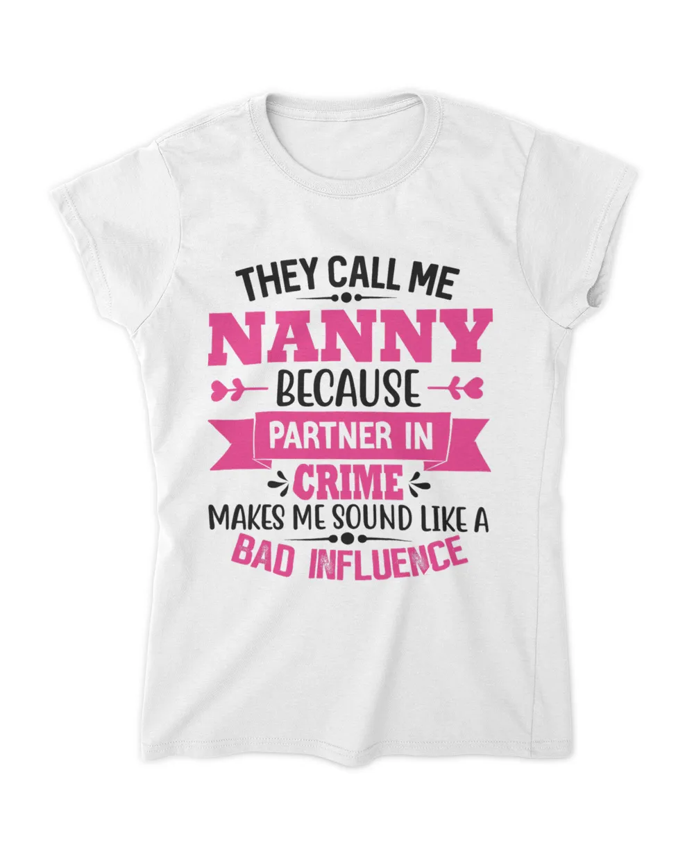 They Call Me Nanny Because Partner In Crime Funny