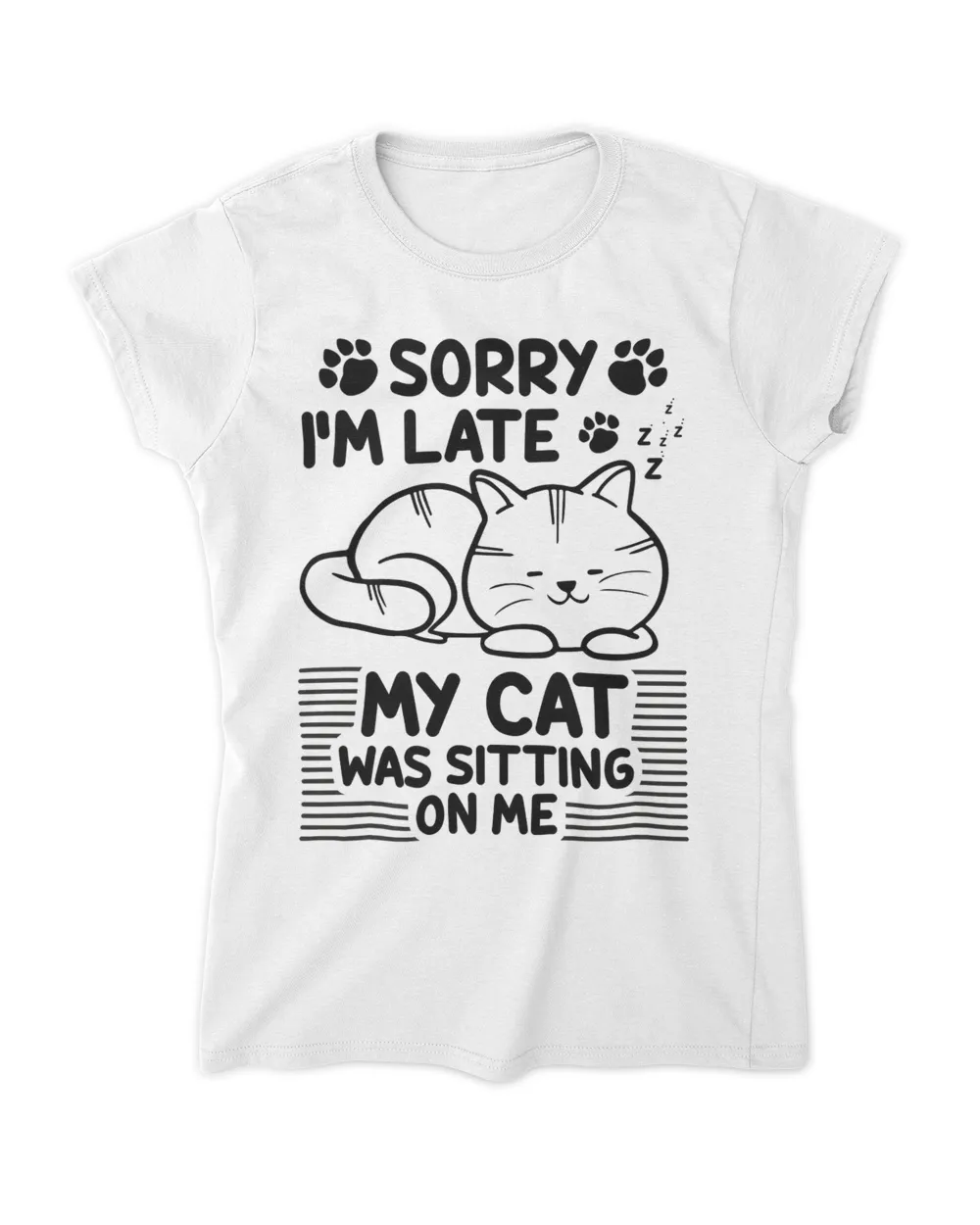 Sorry I M Late   My Cat Was Sitting On Me QTCAT011222A21