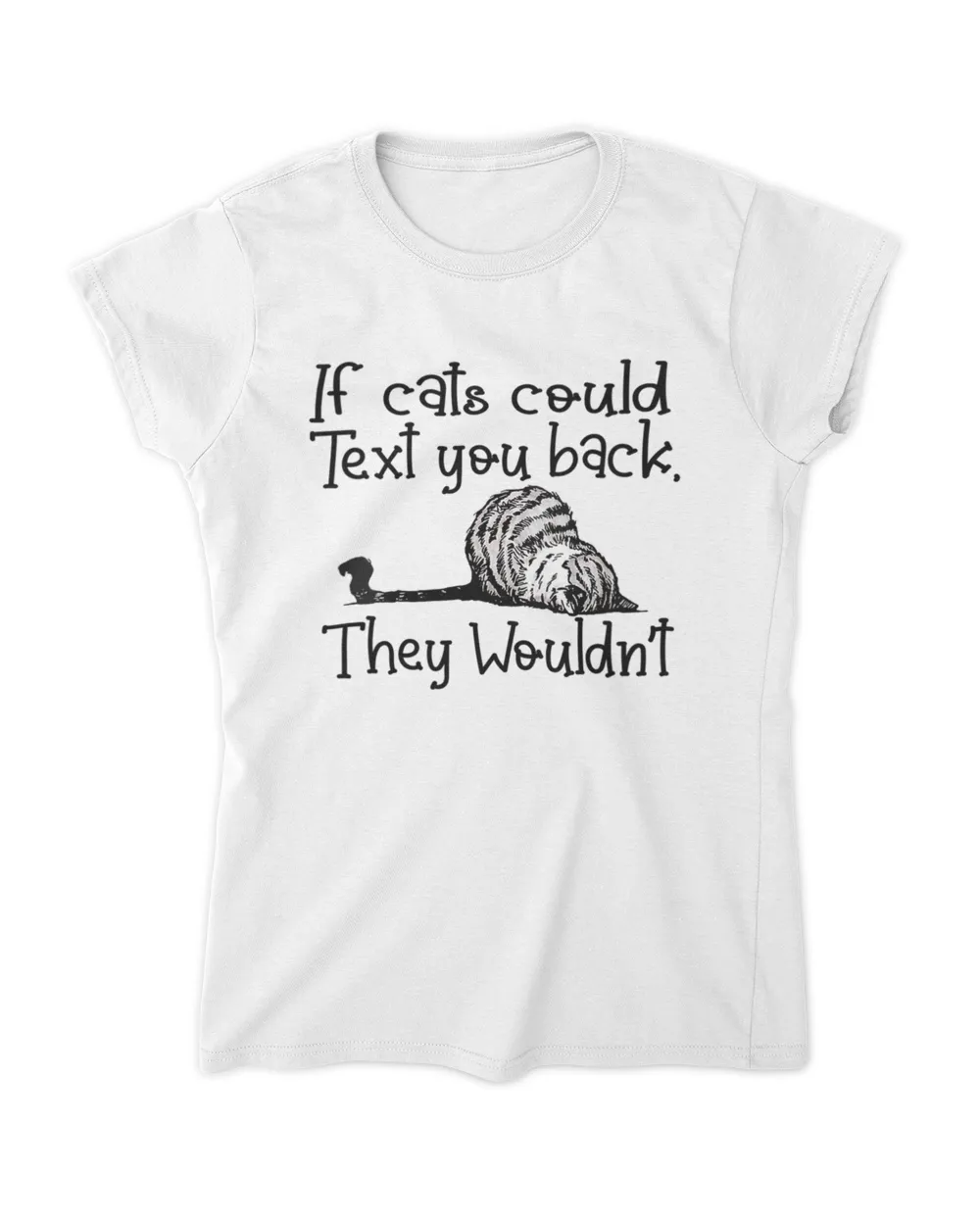 Womens If cats could text you back they wouldn't HOC050523A5