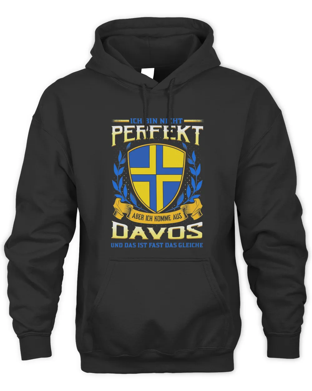 Ich Bin Nicht Perfekt Aber Ich Komme Aus Davos Und Das Ist Fast Das Gleiche Shirt