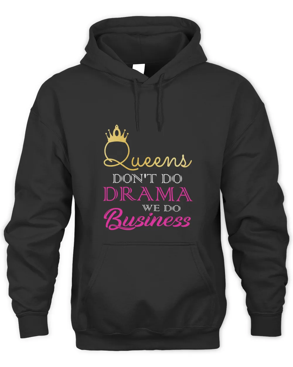 Queens Dont Do Drama We Do Business 16088 T-Shirt