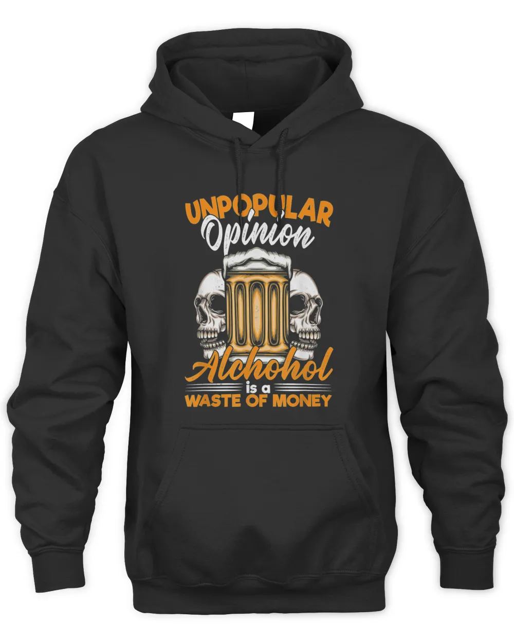 Unpopular Opinion Alcohol Is A Waste Of Money  T-Shirt