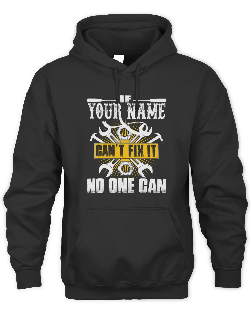 if YOUR NAME can't fix it ! no one can Unisex Hoodie black s
