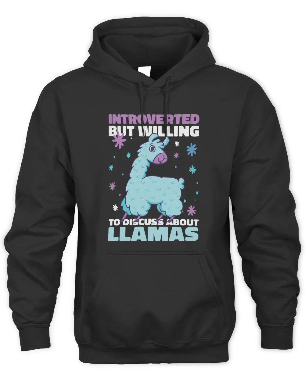 Introverted but willing to discuss about Llamas Unisex Hoodie black s
