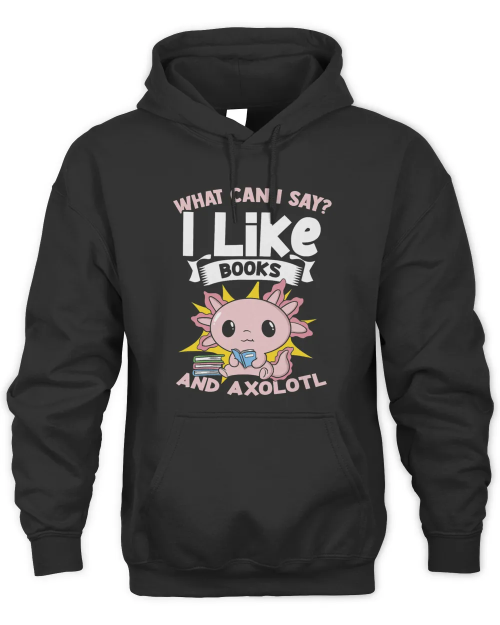 I Like Books And Axolotl Walking Fish Lizard Kawaii Axolotl
