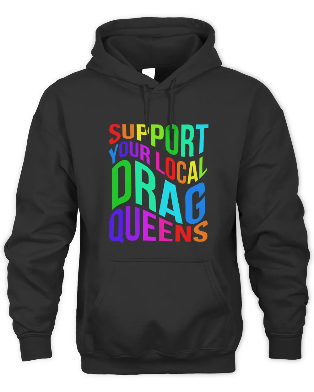 Drag Queen Support Your Local Drag Queens
