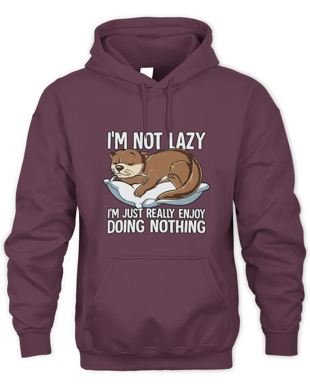 Im Not Lazy I Just Really Enjoy Doing Nothing Otter