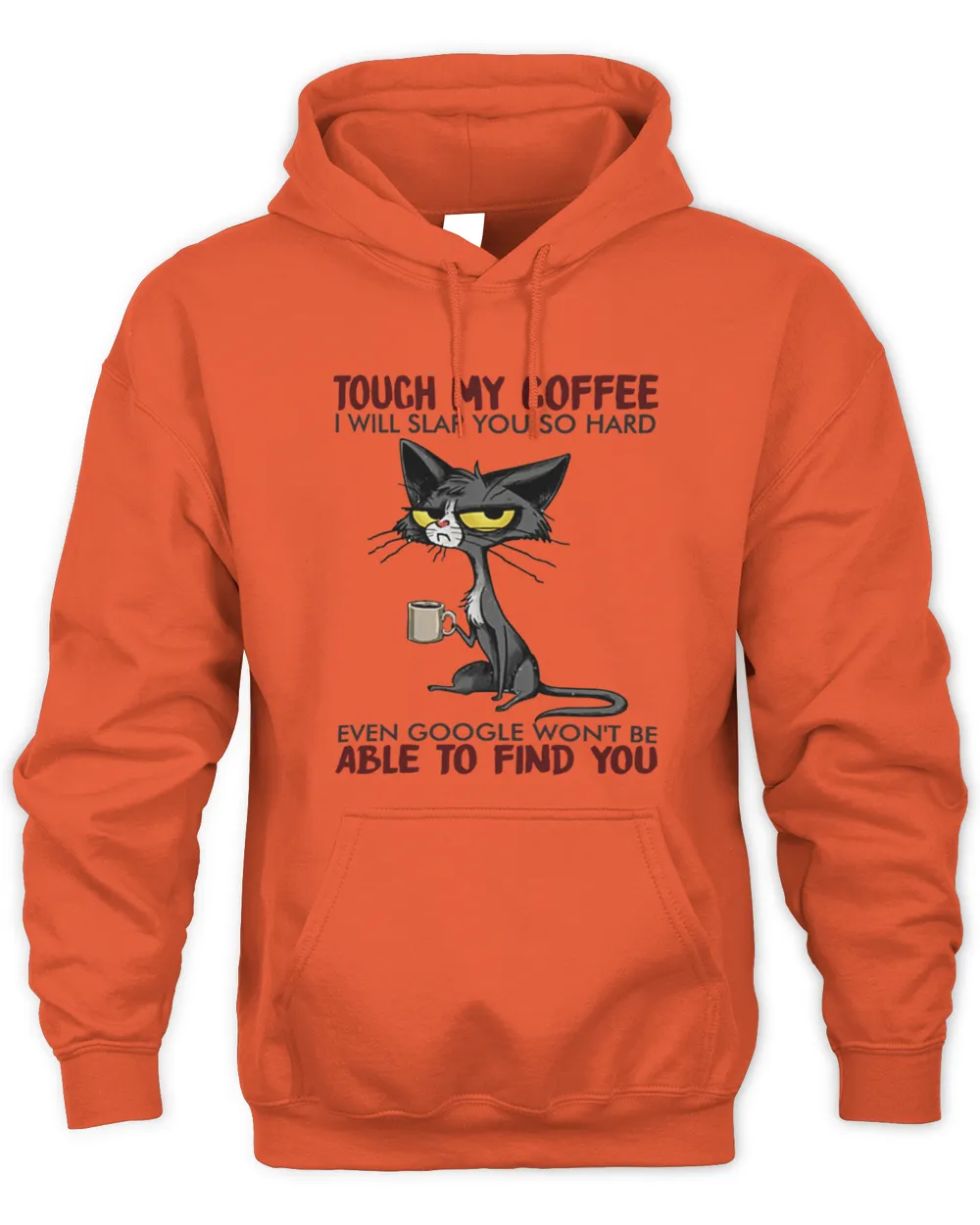 Cat Touch My Coffee I Will Slap You So Hard