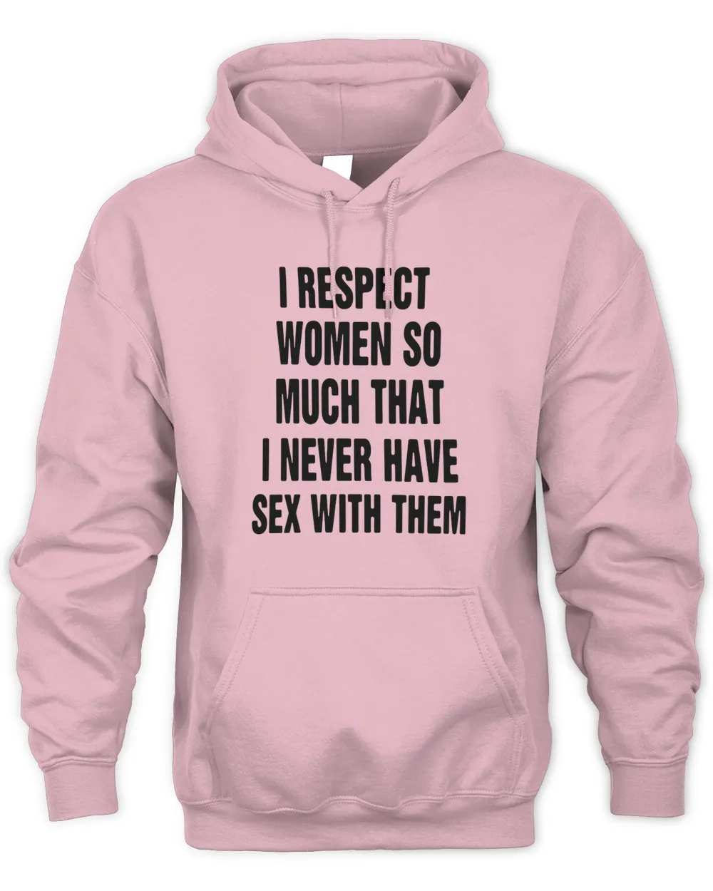 Official I respect women so much that I never have sex with them T-shirt