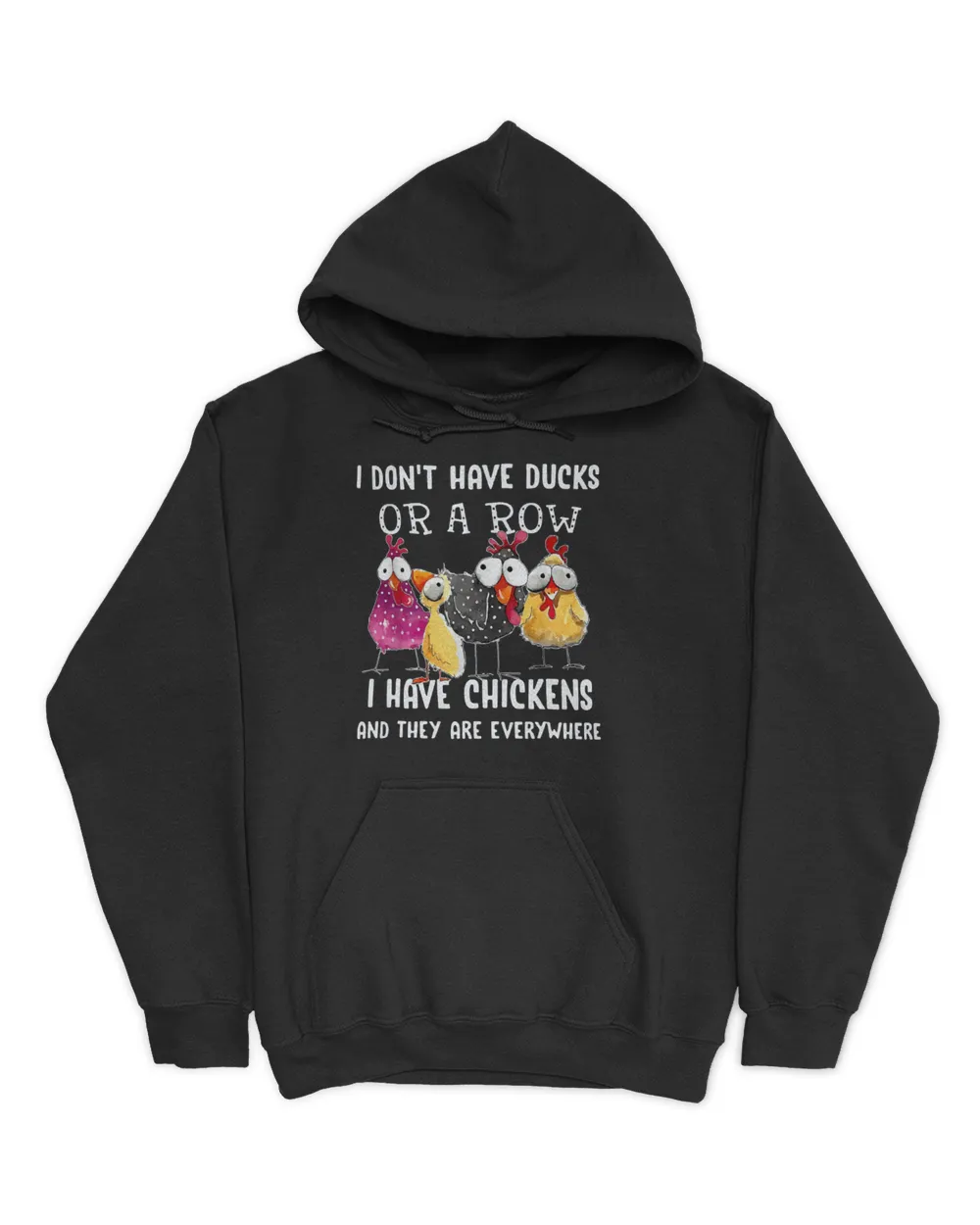 Chicken I Don't Have Ducks Or A Row