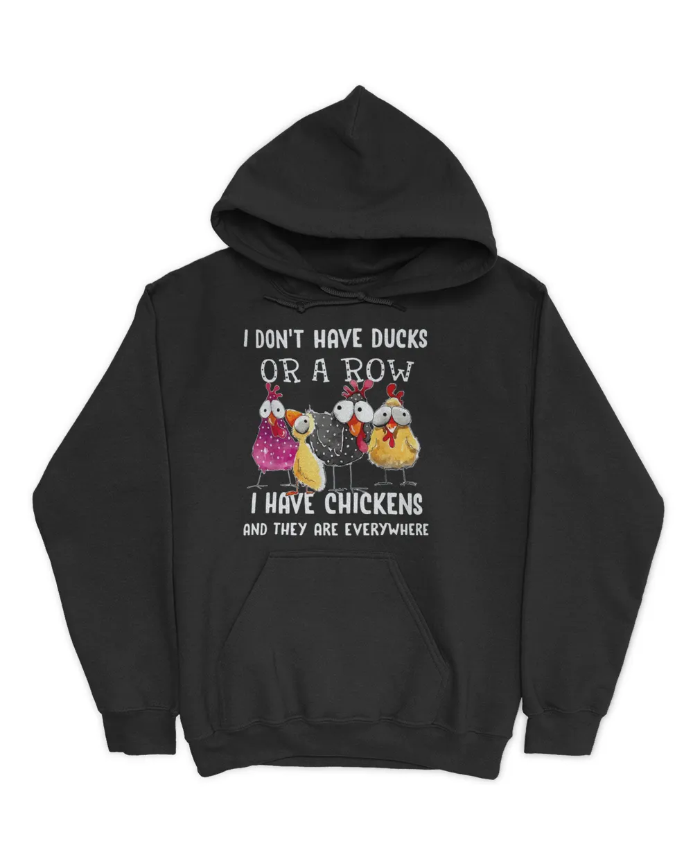 Chicken I Don't Have Ducks Or A Row