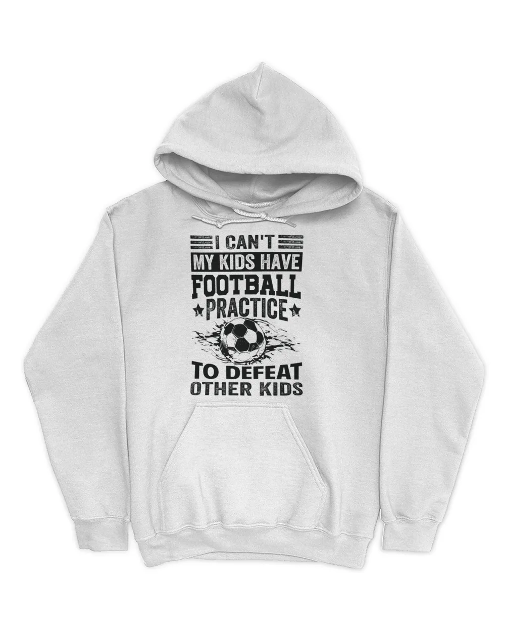 I Cant My Kids Have Football Practice To Defeat Other Kids