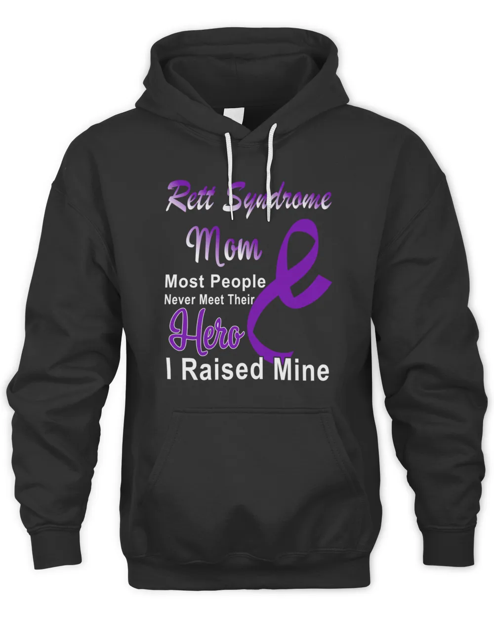 Rett Syndrome Mom Most People Never Meet Their Hero I Raised Mine  Purple Ribbon  Rett Syndrome  Rett Syndrome Awareness1814 T-Shirt