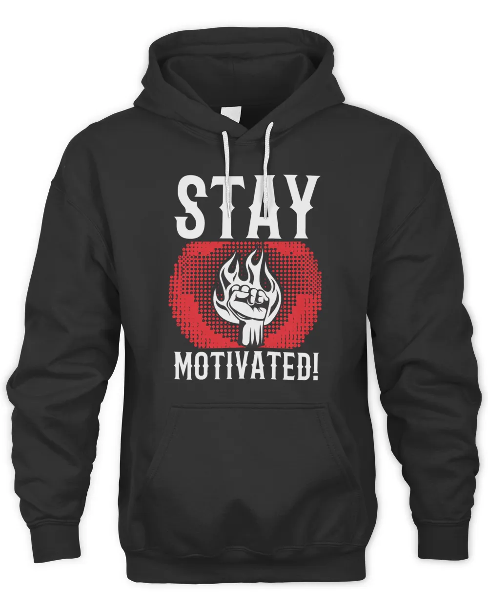 Stay motivated! Hoodie Sweater TShirt